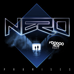 Nero - Promises (Calvin Harris Remix) (Voodoo Fella Edit)