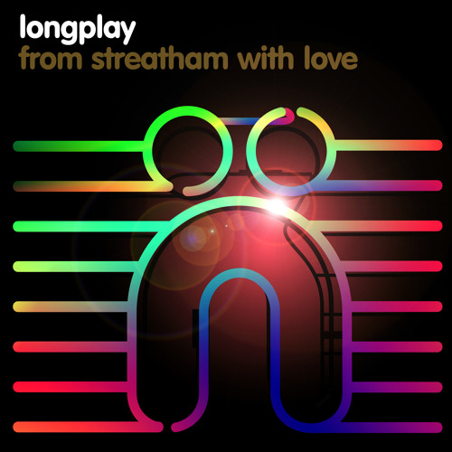 LongPlay - From Streatham With Love (Original Mix - Web Edit)