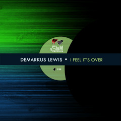 FIAJ006 Demarkus Lewis - I Feel Its Over (Original mix)