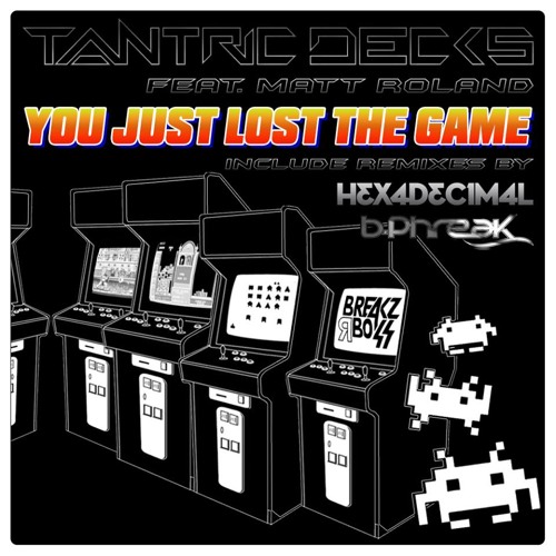 Tantric Decks Feat. Matt Roland_You Just Lost The Game/ B-Phreak Rmx
