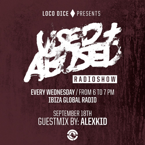 USED + ABUSED RADIO SHOW #15 - ALEXKID