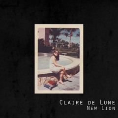 Claire De Lune - New Lion - 03 Declaration