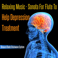 Relaxing Music - Sonata For Flute To Help Depression Treatment