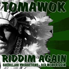 GuerillJah Prod ft Tomawok - Riddim Again (Old Monk Riddim)