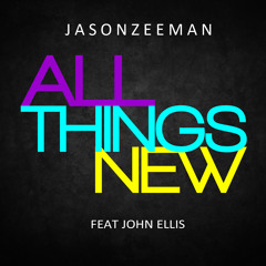 All Things New feat John Ellis (Tree63)