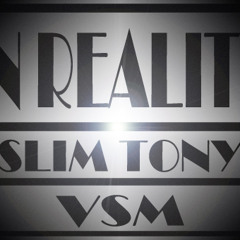 Slim Tony - In Reality