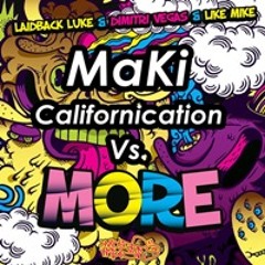Laidbackluke, Dimitri Vegas & Like Mike - More vs. Californication (MaKi Bootleg)