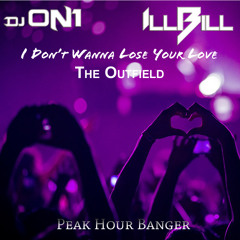 I Don't Want To Lose Your Love (On1 & ILL BILL Peak Hour Banger)