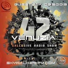 Vénuzia Guest Mix @ 42 Exclusive Radio Show On Skywalker-fm.com* 09/2013