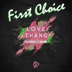 First Choice - Love Thang (Solidisco Remix) [Ultra Records]