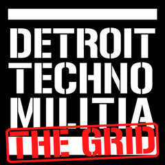 Detroit Techno Militia - The Grid - Episode 15