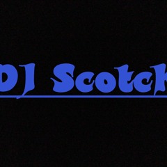Stream DJ Scotch music | Listen to songs, albums, playlists for free on  SoundCloud