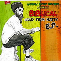 "Hold Firm Natty" EP Singles off upcoming album on Andrew Bassie Records label/Conscious Riddims