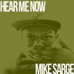 Mike Sarge - Hear Me Now