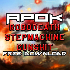 ApoK - "RoboDeathstepMachineGunShit" Mix *FREE DOWNLOAD*