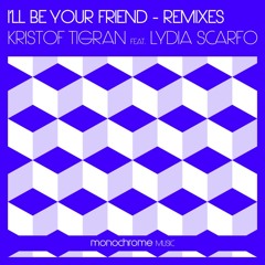 Kristof Tigran feat. Lydia Scarfo - I'll Be Your Friend (Criss Korey remix)