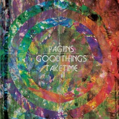 Good Things Take Time/Bad Things Don't