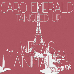 Caro Emerald - Tangled Up (We As Animals Twerk'd Up Remix) **FREE DOWNLOAD**