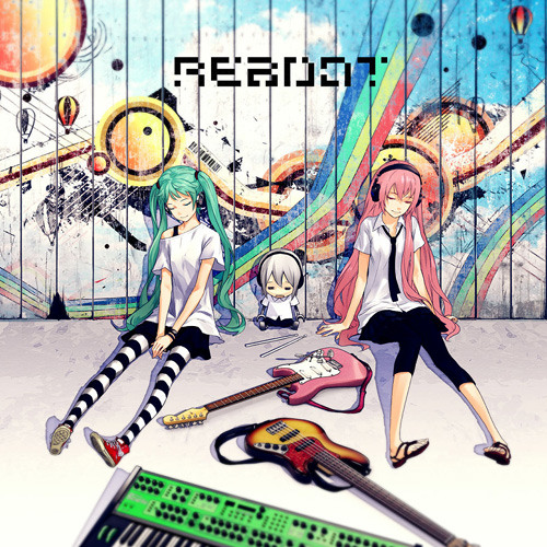 Stream ジミーサムP feat. 初音ミク - Reboot by 愛Dee♫ | Listen