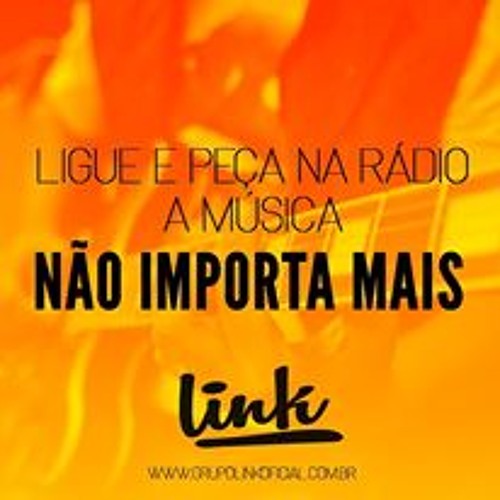 Grupo Link (Ex Grupo 22 Minutos)- Não Importa Mais 2013