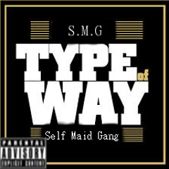 Self Maid Gang - Type of way