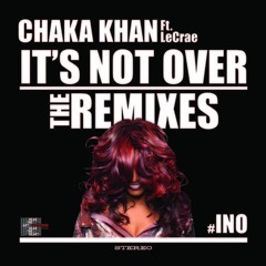 It's Not Over - Chaka Khan (Alex Sagi Remix)