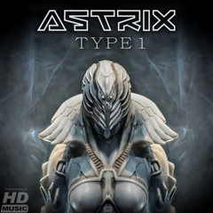 Astrix - Type 1 (Solaris Remix) - FREE DOWNLOAD!