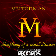 Veitorman - Symphony Of A Social Disaster [Broken Studio Records Exclusive!]