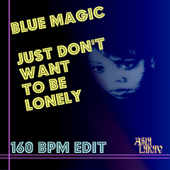 Blue Magic - Just Don't Want To Be Lonely (AsiaLakay Juke Edit) Free D/L