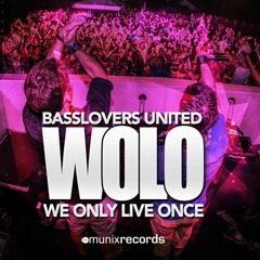 Basslovers United - WOLO (We Only Live Once) (Dan Winter Remix)