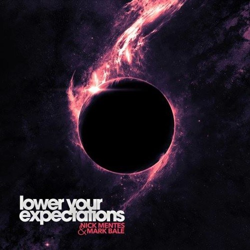 Nick Mentes & Mark Bale - Lower your expectations (Original Mix)