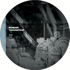 MTD - Random Thoughts EP (Incl. Myk Derill remix) [RM021]