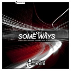 Alex Xhela - Some Ways (Original Mix) [Musikpropaganda]