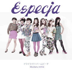 especia - トワイライト・パームビーチ (ikkubaru Remix)