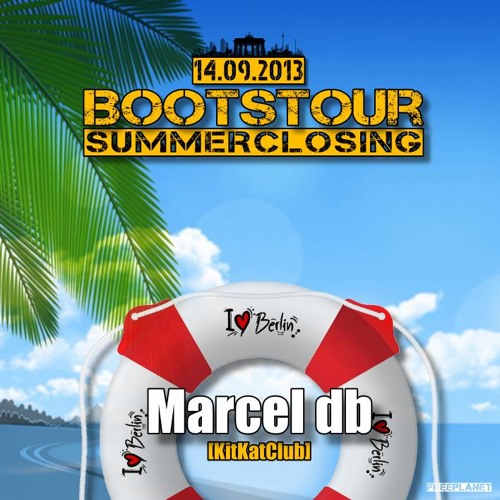 - Free Download -SUMMERCLOSING BOOTSTOUR-MARCEL db Mitschnitt - 14/09/13 - Free Download -