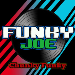Funky Joe - Chunky Funky [FREE DOWNLOAD]