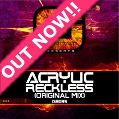 Acrylic - Reckless (Original Mix) Out Now !