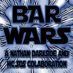 Nathan Darkside & MC SOS Present Bar Wars