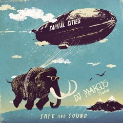 Capital Cities - Safe and Sound (Dj Marcos Mashup)