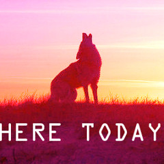 Here Today