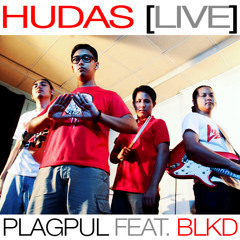 HUDAS [live] - Plagpul feat. BLKD