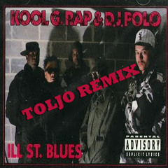 Kool G Rap & DJ Polo - Ill Street Blues (Toljo Remix)