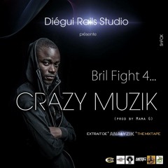 Bril Fight 4 #CrazyMuzik Prod By Ma Ma G Beats (Hambourg - Germany)