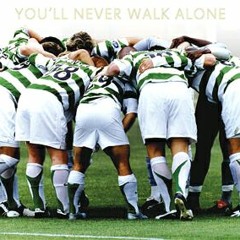 You'll Never Walk Alone (Celtic Supporters)