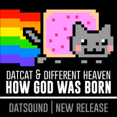 DATCAT & Different Heaven - How God Was Born
