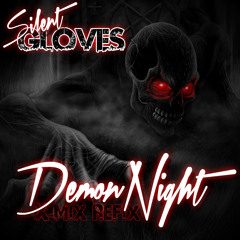 Silent Gloves - Demon Night (X-Mix Refix)