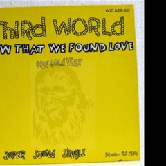 Now that we found Love -  Third World  - Chewy Rub's Dub