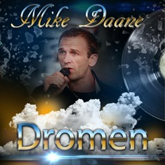 Mike Daane - Dromen