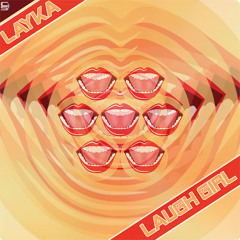 LAYKA - Laugh Girl (Original Radio Edit)