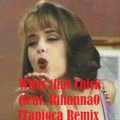 Paola Bracho - Whos That Chick (feat. Rihanna) [Tapioca Remix] {Demo Version}